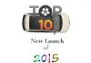 Top 10 new launch of 2015