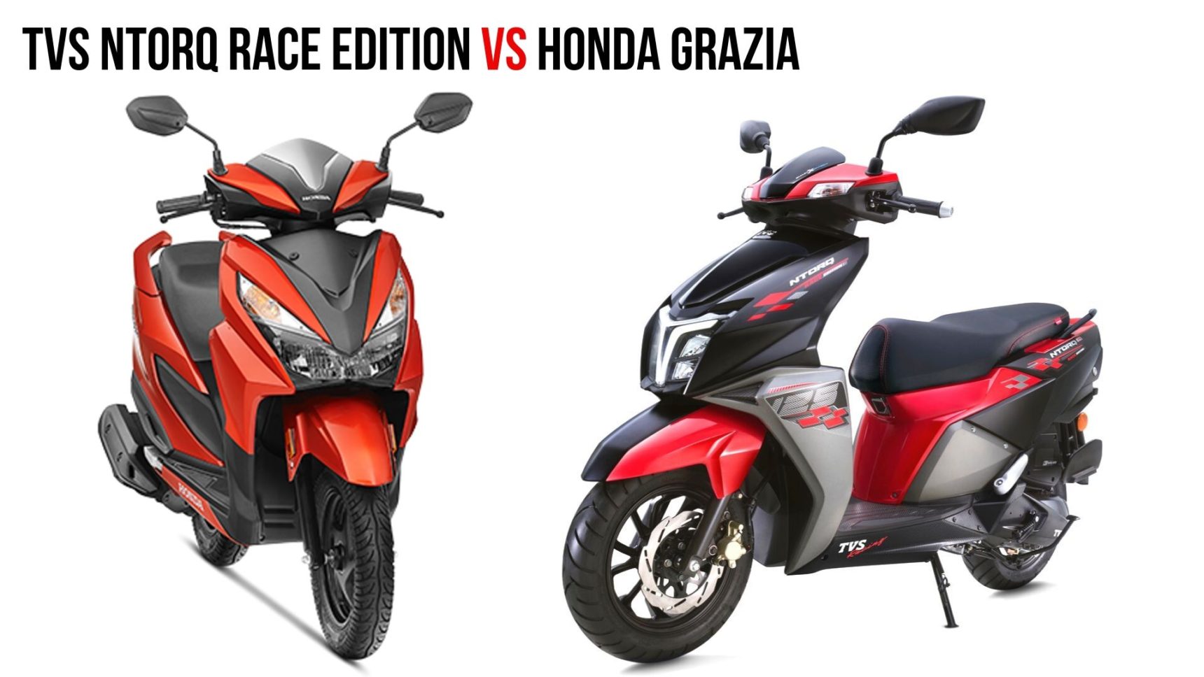 Tvs Ntorq Race Edition Vs Honda Grazia Spec Comparison